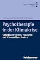 Psychotherapie in der Klimakrise: Gefühle anerkennen